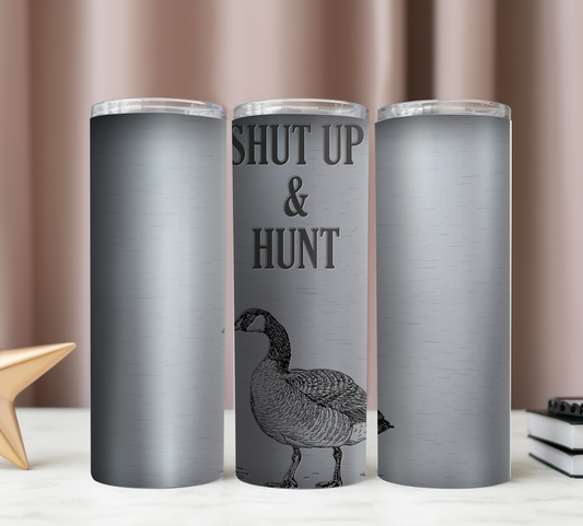 Shut up & hunt Goose